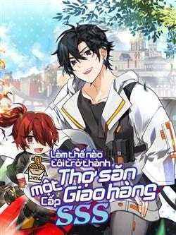 Làm Thế Nào Tôi Trở Thành Một Thợ Săn Giao Hàng Cấp SSS - Ảnh bìa truyện tranh | Đọc online miễn phí tại doctruyenmienphi