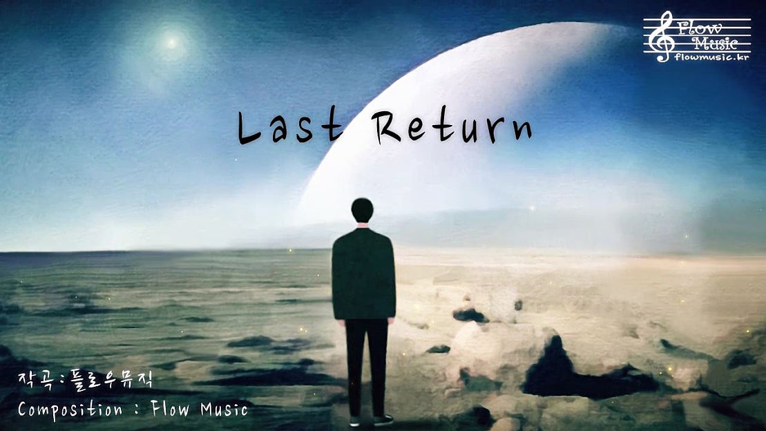 [자작곡] Last Return (Self-Composed Song 'Last Return') / 뉴에이지 음악 - 네이버 TV
